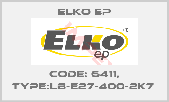 Elko EP-Code: 6411, Type:LB-E27-400-2K7 