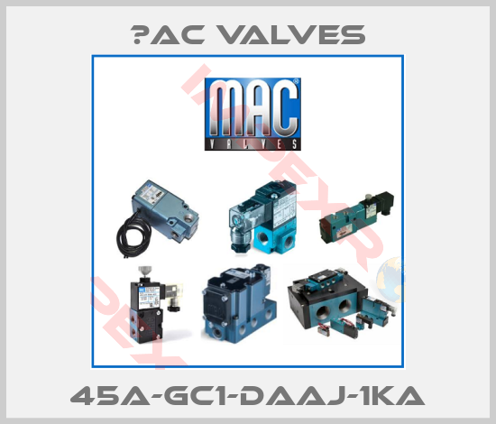 МAC Valves-45A-GC1-DAAJ-1KA